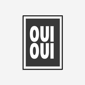 May include: A black and white framed print with the word "OUI" repeated twice in a bold, white font.