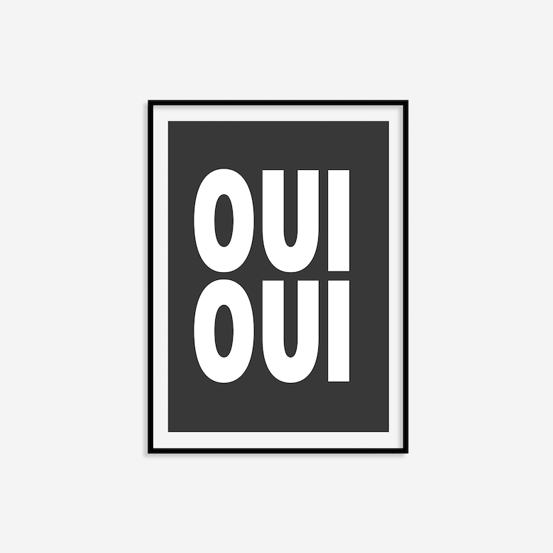 May include: A black and white framed print with the word "OUI" repeated twice in a bold, white font.
