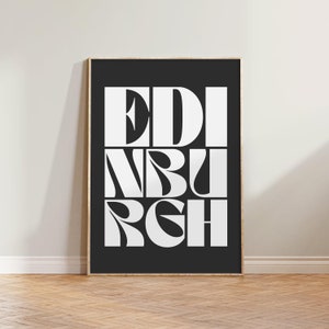 May include: Black and white typography poster with the word "EDINBURGH" in a bold, stylized font.