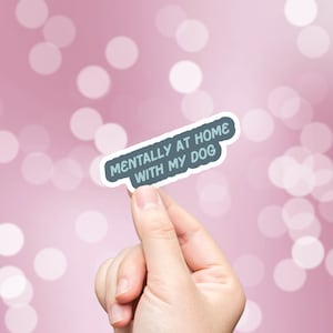Mentaal thuis met mijn hond waterdichte sticker | Sticker hondenliefhebber, waterflessticker, waterdichte sticker, vinylsticker, hondensticker