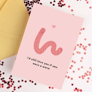 Ich würde dich immer noch lieben, wenn du ein Wurm bist Grußkarte | Valentinstagskarte, Liebesgrußkarte, süße Valentinstagskarte, Galentine's Day