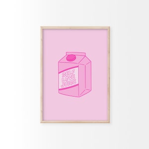 Self Love Juice Print | Positivity Print, Pink Prints, Y2K Print, Colourful Wall Art, Pink Decor, Self Love Print, Affirmation Print