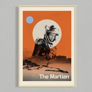 May include: A retro-style poster for the movie "The Martian" featuring an astronaut in a spacesuit standing on a red planet with a blue planet in the background.