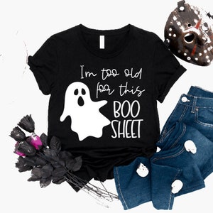 I&#39;m too old for this boo sheet