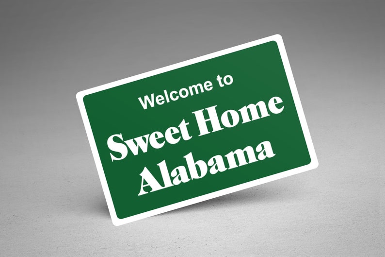 to Sweet Home Alabama Sign Etsy