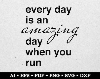Puede incluir: Gráfico de texto en blanco y negro que dice "every day is an amazing day when you run".