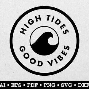 High Tides Good Vibes, Beach svg, Summer svg, Vacation svg, ai eps pdf svg png dxf