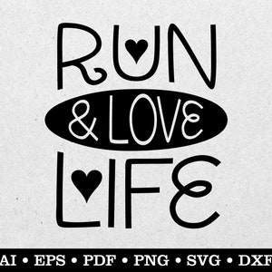 Run & Love Life, Run svg, Running svg, Runner svg, ai eps pdf svg png dxf