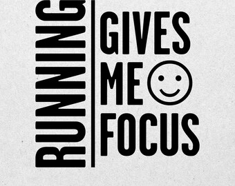 Running gifts and inspiration for runners. This runner-inspired design features the quote 'Running Gives Me Focus' as a digital download.