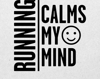 Running gifts and inspiration for runners. This runner-inspired design features the quote 'Running Calms My Mind' as a digital download.