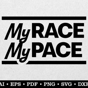 My Race My Pace, Run svg, laufend svg, Läufer svg, ai eps pdf svg png dxf
