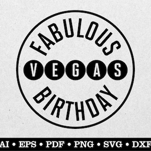 Fabulous Vegas Birthday, Las Vegas Birthday svg, ai eps pdf svg png dxf