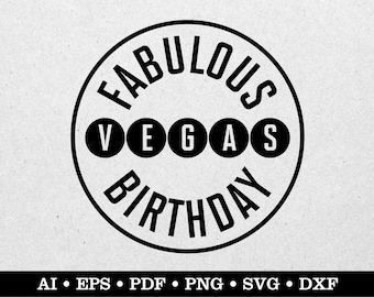 Fabuloso cumpleaños de Las Vegas, Las Vegas Cumpleaños svg, ai eps pdf svg png dxf