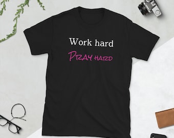 Short-Sleeve Unisex T-Shirt, wor hard pray hard. Religious t-shirt.