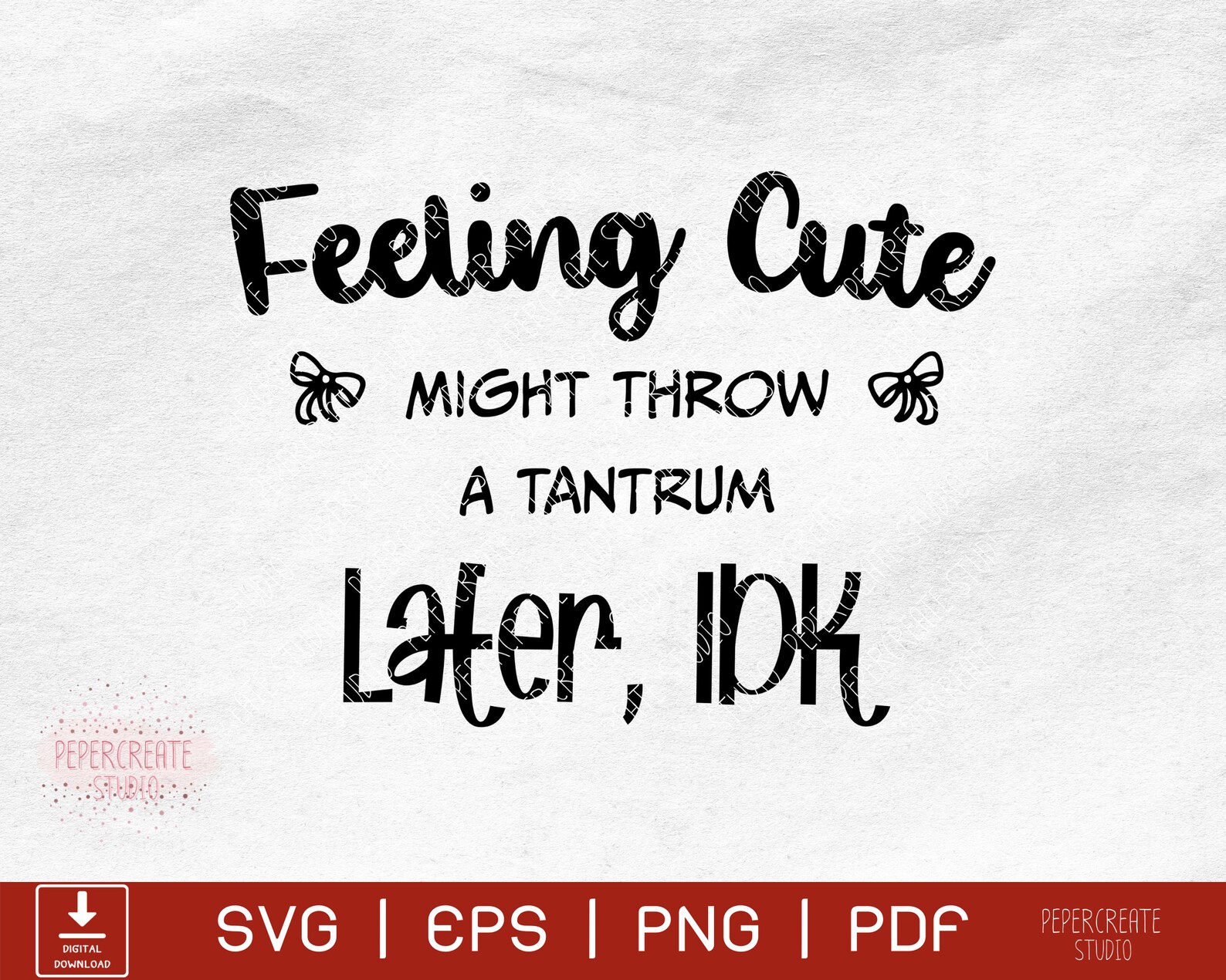 Feeling Cute Might Throw a Tantrum Later. Idk Svgfunny Quotes Etsy