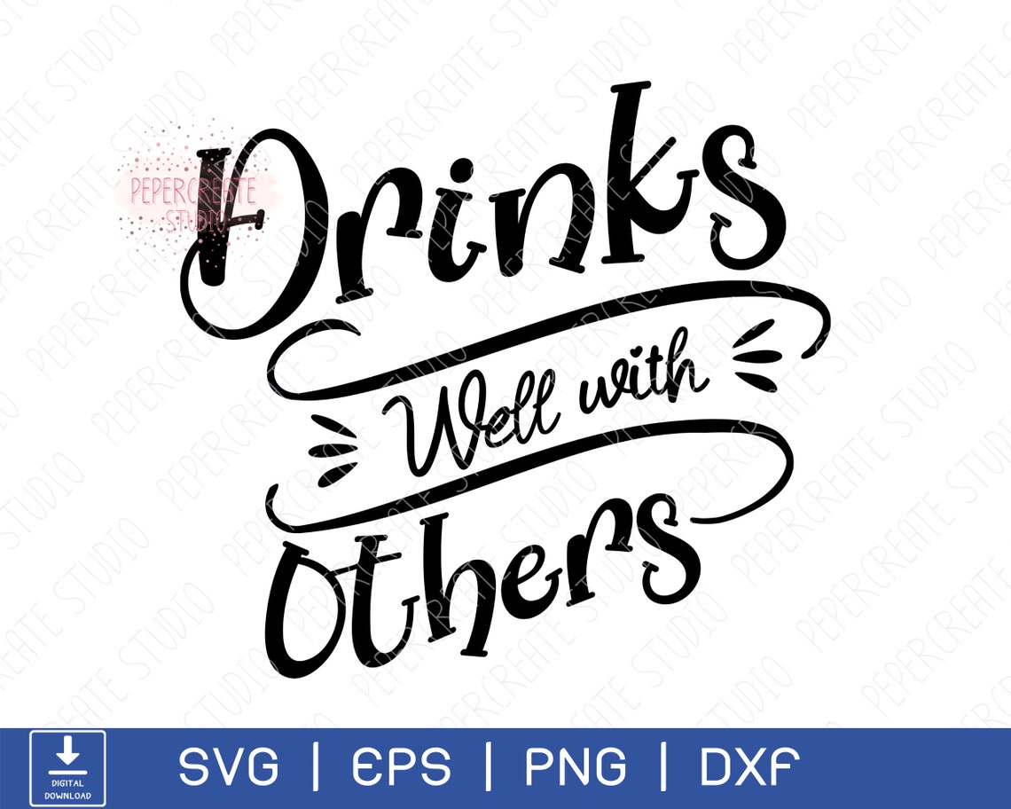 Drinks Well With Others Svg Drinking Svg Funny Svg Instant | Etsy
