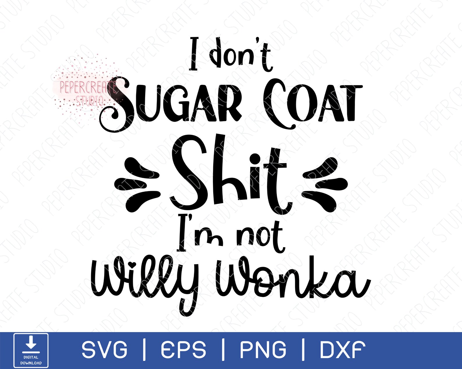 Sugar coating Svg I don't Sugar Coat Shit I'm not Etsy