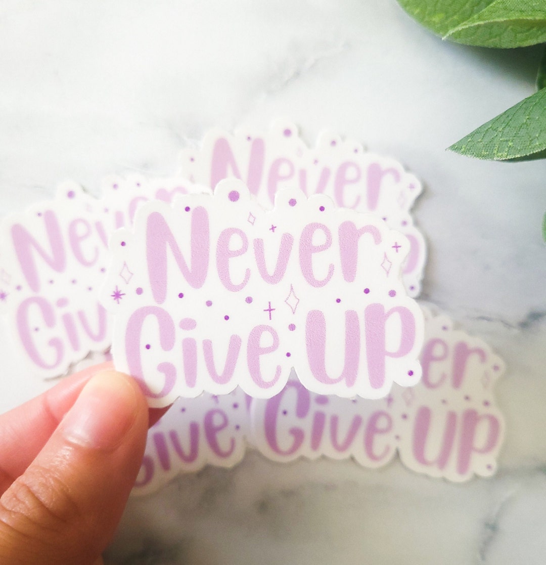 Never Give up Sticker Motivational Quote Waterproof Planner Decal ...