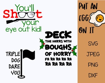 You'll shoot your eye out. Triple Dog Dare You. Deck The Harrs fa ra ra ra ra SVG PNG DXF Files A Christmas Story