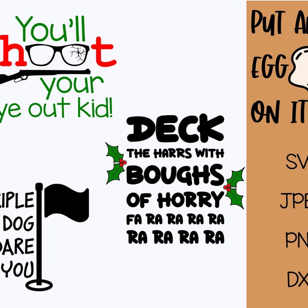 You'll shoot your eye out. Triple Dog Dare You. Deck The Harrs fa ra ra ra ra SVG PNG DXF Files A Christmas Story