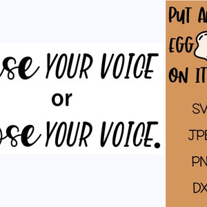 Verwenden Sie Ihre Stimme oder verlieren Sie Ihre Stimme PNG DXF SVG Cricut Schnittdatei