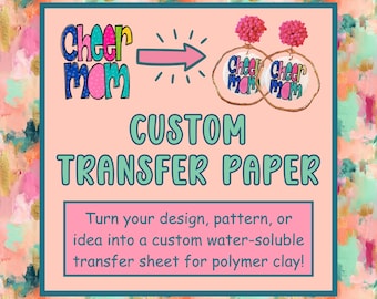 Custom Transfer Paper for Polymer Clay, Customizable Designs for Earrings, Clay Jewelry Making Supplies, LARGE 8.5x11 Sheets, Water Soluble