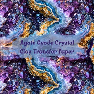 May include: A close-up of agate geode crystal clay transfer paper. The design features a mix of purple, blue, and gold colors, with a crystal-like texture. The text "Agate Geode Crystal Clay Transfer Paper" is overlaid on the image.