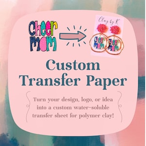 CUSTOM Polymer Clay Transfer Paper, Customizable Design or Pattern Image Transfer, Water-Soluble Transfer Paper for Polymer Clay Earrings