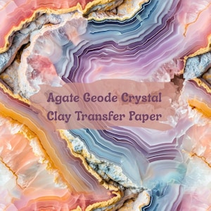 May include: A close-up of agate geode crystal clay transfer paper. The paper features a colorful, layered pattern with shades of pink, orange, blue, purple, and gold. The text "Agate Geode Crystal Clay Transfer Paper" is overlaid on the image.
