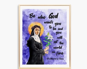St Catherine of Siena Fine Art Print | Be Who God Wants You to Be and You Will Set the World on Fire Quote | Saint Art | Confirmation Gift