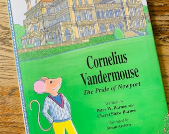 Cornelius Vandermouse The Pride of Newport vintage 90s children’s book written by Peter W. and Cheryl Shaw Barnes illustrations Arciero