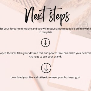 May include: A white clipboard with a blank sheet of paper on top. The clipboard is on a white surface. The text "Next steps" is written in black at the top of the image. The text below the title reads: "order your favourite template and you will receive a downloadable pdf file with link to template.  &darr; open the link, fill in your desired text and photos. You can make your desired changes to suit your brand. &darr; download your file and utilise it to meet your business goal."