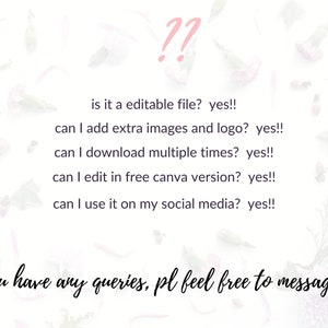 May include: White background with pink floral accents and text. The text includes questions about editing, adding images, downloading, and social media use, with affirmative answers. The image also includes the text: "If you have any queries, pl feel free to message me!!"
