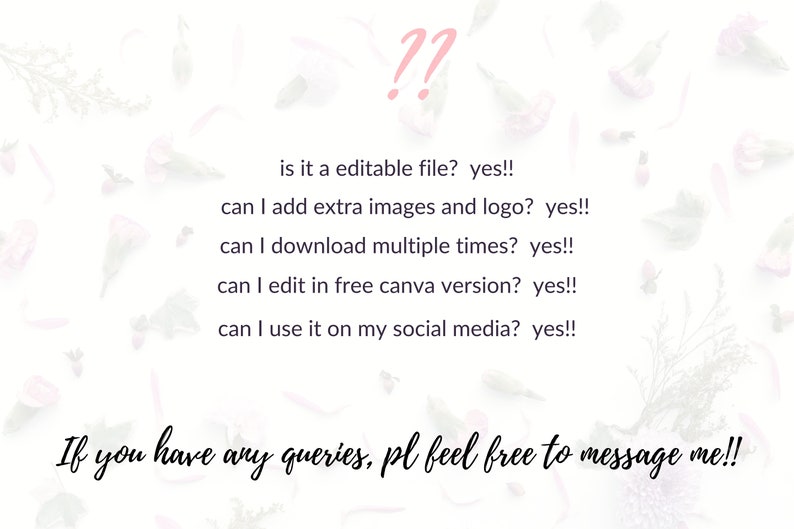 May include: White background with pink floral accents and text. The text includes questions about editing, adding images, downloading, and social media use, with affirmative answers. The image also includes the text: "If you have any queries, pl feel free to message me!!"