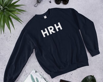 HRH Sweatshirt // A Collection Inspired By The Royal Family - Her Royal Highness Sweatshirt, Royal Sweatshirt, Royalty Sweatshirt, HRH Shirt