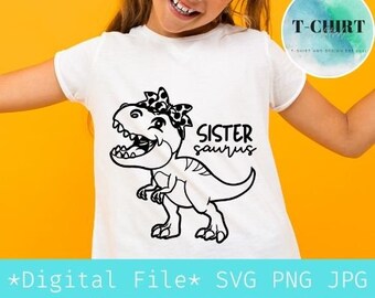 Sister saurus SVG,Sister Dinosaur SVG, Baby sister SVG,Dino SVG,baby girl SVG, kids svg, Dinosaur Cut Files for shirt