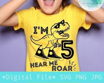 I'm 5 hear me roar svg,Dinosaur with sneaker and sunglasses 5th birthday boy,Digital file png jpg for birthday boy tshirt,Cricut cut file