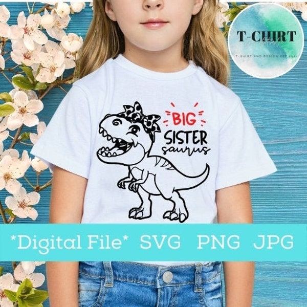 Big Sister saurus SVG, Sister Dinosaur svg, Baby sister Svg,Dino SVG,baby girl SVG, kids svg, Dinosaur Cut Files for shirt