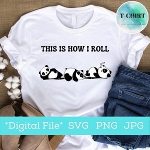This is how i roll Lazy Panda svg, Cute  Panda Black and White Panda svg, Digital file png svg jpg for thirt mug bag,funny Panda cricut file