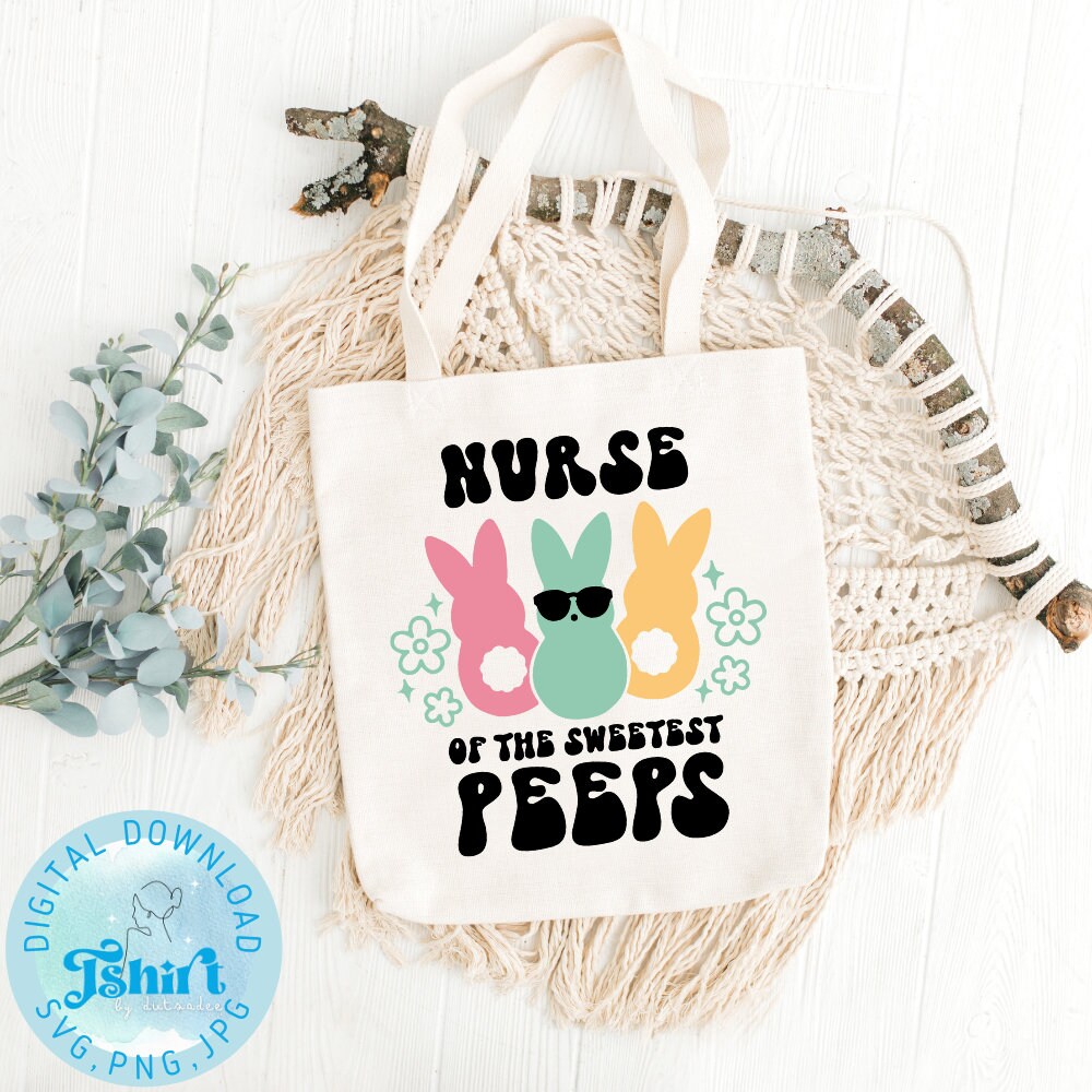 Nurse of the Sweetest Peeps Svg,easter Nurse Png Svg,happy Easter Svg ...