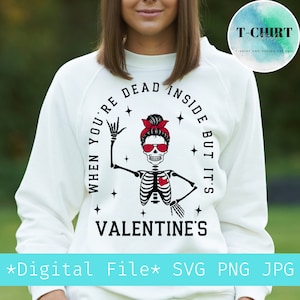 When You're Dead Inside But It's Valentine's Svg,Valentine messy bun svg,Valentine svg,Digital file png jpg for valentine tshirt,Cricut file