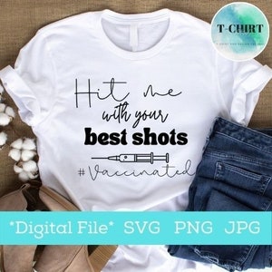 Hit Me With Your Best Shots Svg,Vaccinated svg,Digital file svg png jpg for Tshirt, Cricut file