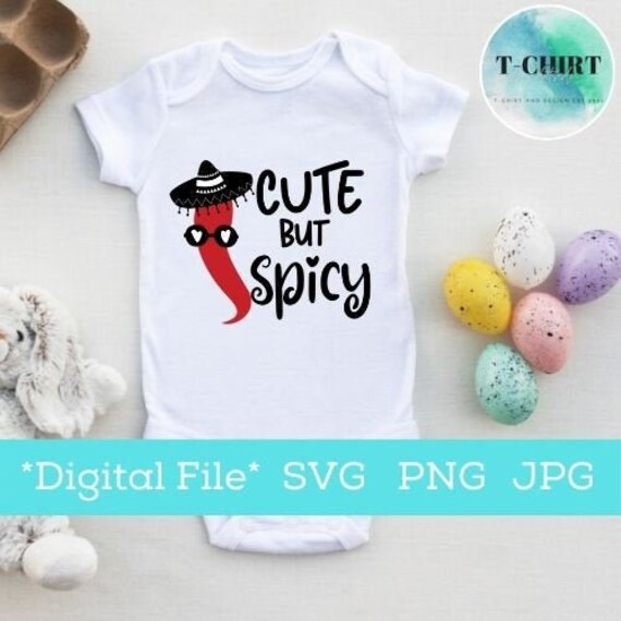 Cute But Spicy SVG, Cinco de Mayo kids Svg, Mexican Svg, Tacos, Cinco de Mayo Png, Cute Svg Files for Cricut,Funny SVG for kids shirt