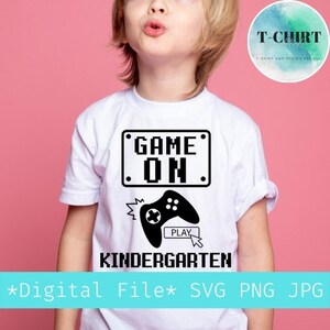 Game on kindergarten svg,Gaming back to school svg,Back to school svg,Kindergarten dude svg,Digital file png jpg for kids tshirt,Cricut file