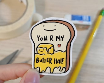 You R My Butter Half Vinyl Sticker - Cute Food Pun Waterproof Decal | Funny Romantic Sticker for Laptop, Water Bottle, Journal, Couple Gift