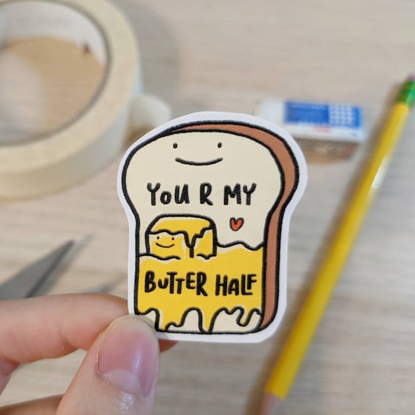 You R My Butter Half (You are my better half) - Vinyl sticker - stickers of cute pun quotes and illustration