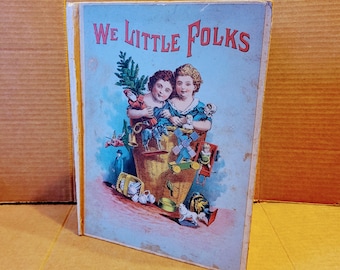 We Little Folks- Antique Childrens Book 1888