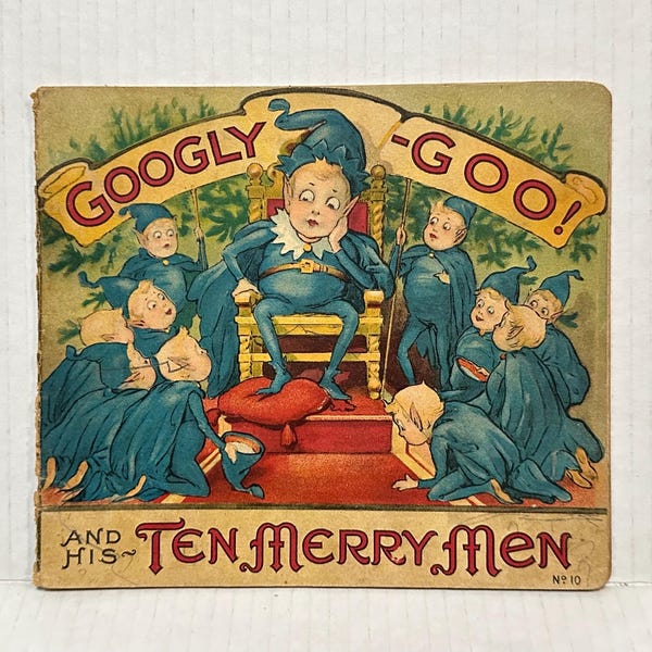 1916 Googly Goo and His Ten Merry Men – W.F. Stetcher –Stetcher Lith Co – Antique Children’s Christmas Book