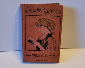 Antike 1912 Wild Kitty von Mrs Meade Our Girls Books Victorian Kinderbuch