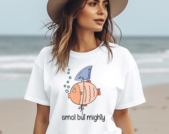 Smol But Mighty Shirt Fish Tee Women Activist T-Shirt Cute Fish Gift Funny Pun Gift Survivor Shirt Fighter Tee Boss Babe Gift Shark Shirt